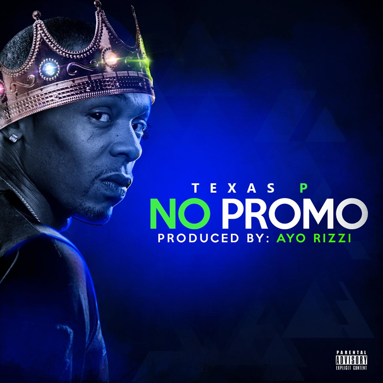 Texas P drops a top track with ‘No Promo’