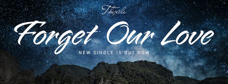 ‘Forget Our Love’ is the new single by Thexele which details a passionate breakup and is out on the 1st of July 2021