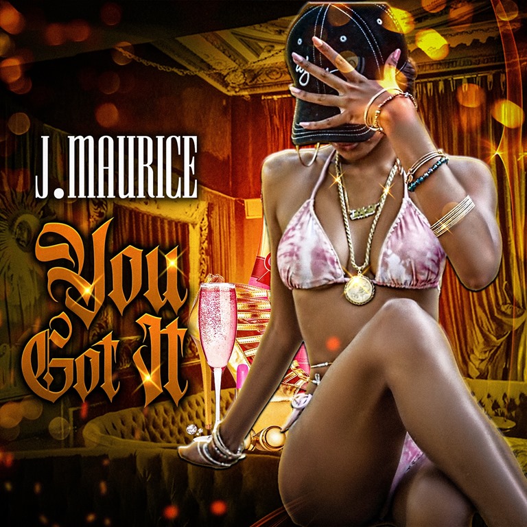 BNS GLOBAL RAP HITS: An Ode to Independent Boss Woman, ‘You Got it’ from well produced rapper ‘J. Maurice’ hits the spot