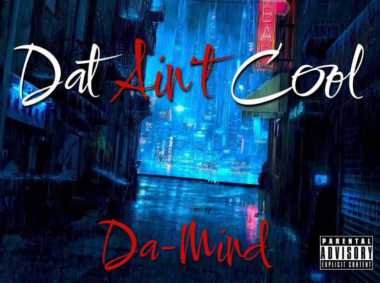 “Discover the Hottest New Rap Single: Da-Mind’s ‘Dat Aint Cool’